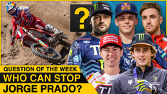 "Who Can Stop Jorge Prado?" | Supercross Question of the Week